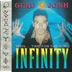 1. Guru Josh ‎– Infinity (1990’s…Time For The Guru)
