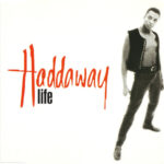 1. Haddaway – Life, CD, Single