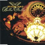 1. Highland – Bella Stella, CD, Single