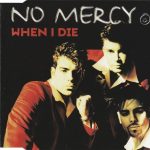 1. No Mercy ‎– When I Die, CD, Single