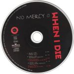 3. No Mercy ‎– When I Die, CD, Single