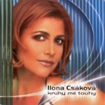 1. Ilona Csáková ‎– Kruhy Mé Touhy