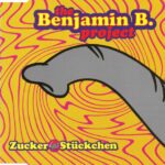 1. The Benjamin B. Project – ZuckerStückchen, CD, Single