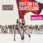 1. Groove Coverage ‎– Riot On The Dancefloor