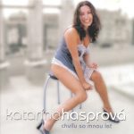 1. Katarína Hasprová ‎– Chviľu So Mnou Leť