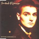 1. Sinéad O’Connor ‎– Nothing Compares 2 U