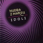1. Hudba Z Marsu ‎– Idoli CD, Album, Enhanced