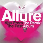 1. Allure ‎– Kiss From The Past (The Remix Album), CD Album