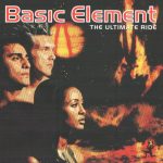 1. Basic Element ‎– The Ultimate Ride, CD, Album