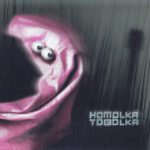 1. Homolka Togolka ‎– Homolka Togolka, CD, Album, Digipak
