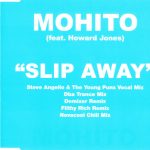 1. Mohito Feat. Howard Jones ‎– Slip Away, CD, Single