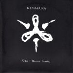 1. Šeban, Rózsa, Buntaj ‎– Kamakura (2000) CD Album, Cardboard Sleeve