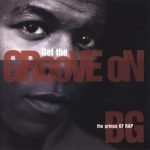 1. B.G. The Prince Of Rap ‎– Get The Groove On, CD, Album