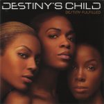 1. Destiny’s Child ‎– Destiny Fulfilled, CD, Album