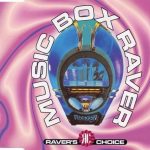 1. Raver’s Choice ‎– Music Box Raver, CD, Single