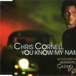 1. Chris Cornell ‎– You Know My Name, CD, Single