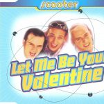 1. Scooter ‎– Let Me Be Your Valentine, CD Single