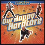 1. Scooter ‎– Our Happy Hardcore, 2 x CD, 9342977030118