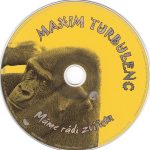 4. Maxim Turbulenc ‎– Máme Rádi Zvířata, CD, Album