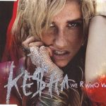 1. Ke$ha ‎– We R Who We R, CD Single