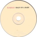 3. R. Kelly ‎– Half On A Baby, CD, Single