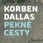 1. Korben Dallas – Pekné Cesty, CD, Album, Digipak