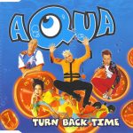 1. Aqua ‎– Turn Back Time, CD, Single