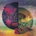 1. Erich Boboš Procházka & Marek Wolf ‎– Live, CD, Album, Digipak