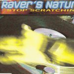 1. Raver’s Nature ‎– Stop Scratchin’, CD, Single