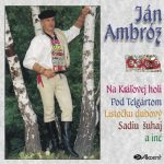 1. Ján Ambróz, Ľudová Hudba Borievka ‎– Ján Ambróz, CDr, Album