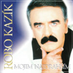 1. Robo Kazík – Mojim Najdrahším, CD, Album