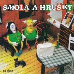 1. Smola A Hrušky ‎– Na Chate, CD, Album