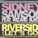 1. Sidney Samson Feat. Wizard Sleeve ‎– Riverside (Let’s Go!), CD, Single