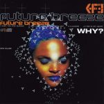 1. Future Breeze ‎– Why, CD, Album