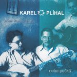 1. Karel Plíhal ‎– Nebe Počká, CD, Album, Reissue