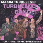 1. Maxim Turbulenc ‎– Turbulence Dance, CD, Album