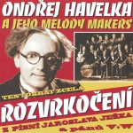 1. Ondřej Havelka A Jeho Melody Makers ‎– Tentokrát Zcela Rozvrkočení, CD, Album