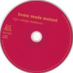 3. Home Made Mutant ‎– High Voltage Resistance, CD, Album