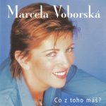 1. Marcela Voborská ‎– Co Z Toho Máš, CD, Album