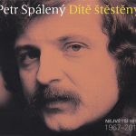 1. Petr Spálený ‎– Dítě Štěstěny – Největší Hity 1967-2010