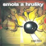 1. Smola A Hrušky ‎– Jeseň 2003, CD, Album