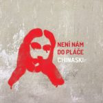 1. Chinaski ‎– Není Nám Do Pláče, CD, Album Digipak