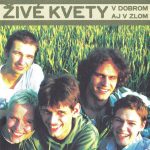 1. Živé Kvety ‎– V Dobrom Aj V Zlom, CD, Album