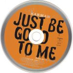 3. Karmah ‎– Just Be Good To Me (Every Breath You Take), CD, Single