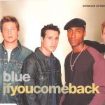 1. Blue – If You Come Back, CD, Single