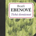 1. Bratři Ebenové ‎– Tichá Domácnost, CD, Album, Reissue, Remastered
