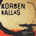 1. Korben Dallas – Karnevalová Vrana, CD, Album