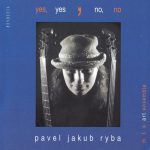 1. Pavel Jakub Ryba, M. T. S. Art Ensemble ‎– Yes,Yes,No,No, CD, Album