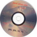 4. Pavel Jakub Ryba, M. T. S. Art Ensemble ‎– Yes,Yes,No,No, CD, Album