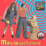 1. Maxim Turbulenc ‎– Zpívánky S Maxim Turbulenc, CD, Album